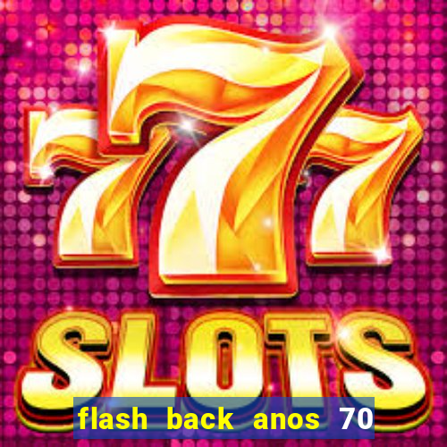 flash back anos 70 80 90 internacional download